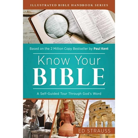 Know Your Bible : A Self-Guided Tour through God’s