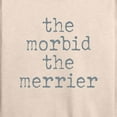 thumbnail image 3 of Instant Message - Morbid The Merrier - Women's Lightweight French Terry Long Sleeve Shirt, 3 of 6