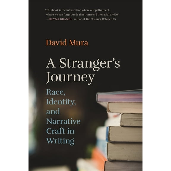 A Stranger's Journey: Race, Identity, and Narrative Craft in Writing, (Paperback)