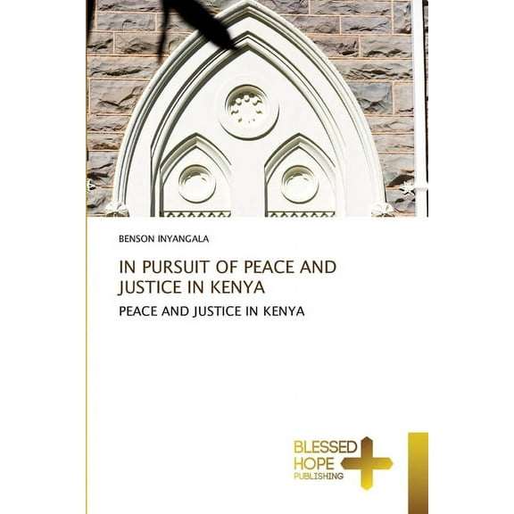 In Pursuit of Peace and Justice in Kenya, (Paperback)