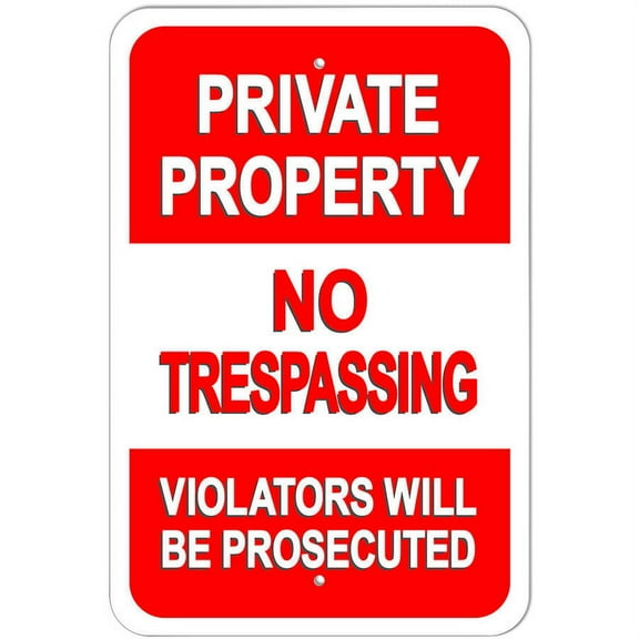 Private Property No Trespassing Violaters Will Be Prosecuted Sign