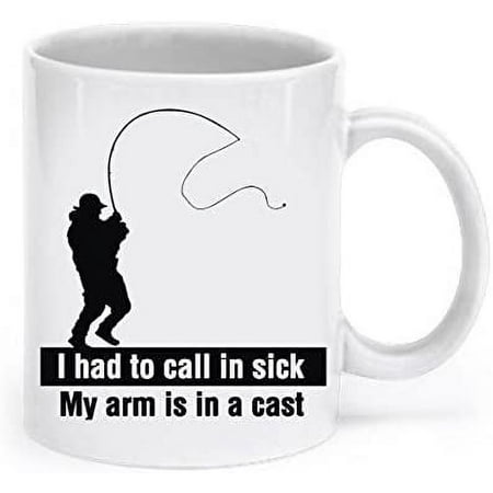 

Funny Fishing Mugs - I Had To Call in Sick My Arm is in a Cast - Fishing Gifts - Fishing Mug - Funny Fishing Mug