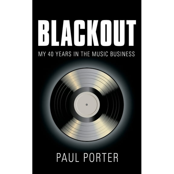 Blackout: My 40 Years in the Music Business, (Hardcover)