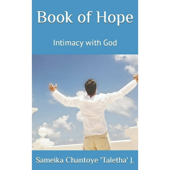 Book of Hope: Intimacy with God (Paperback) by Sameika Chantoye 'Taletha' J