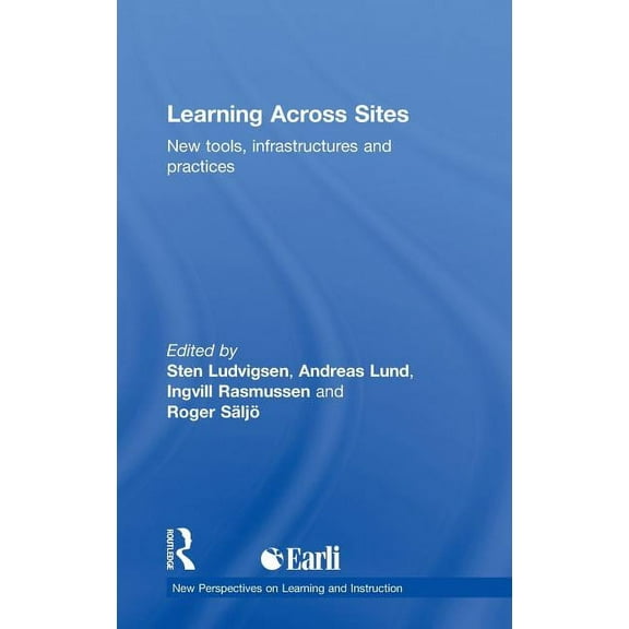 New Perspectives on Learning and Instruc Learning Across Sites: New Tools, Infrastructures and Practices, (Hardcover)