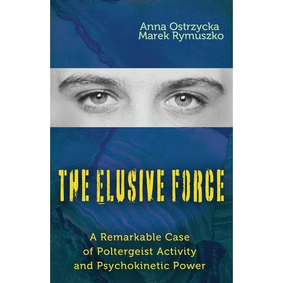 The Elusive Force: A Remarkable Case of Poltergeist Activity and Psychokinetic Power, (Paperback)
