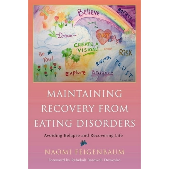 Maintaining Recovery from Eating Disorders: Avoiding Relapse and Recovering Life, (Paperback)