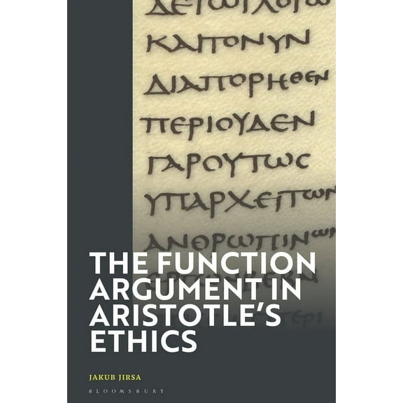 The Function Argument in Aristotle's Ethics: Happiness and the Human Good, (Hardcover)