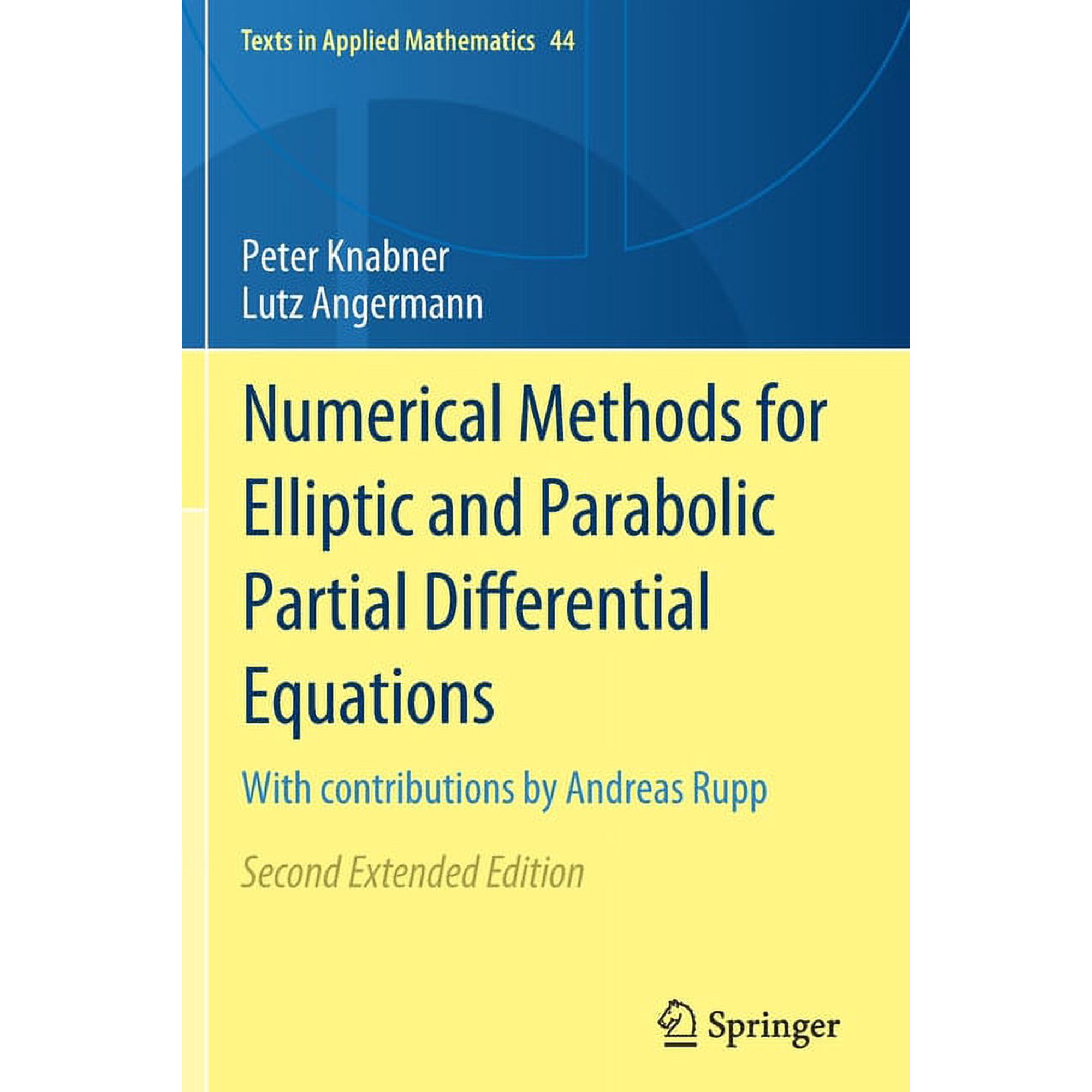 Texts in Applied Mathematics Numerical Methods for Elliptic and Parabolic Partial Differential Equations: With Contributions by Andreas Rupp Book 44 (Paperback)