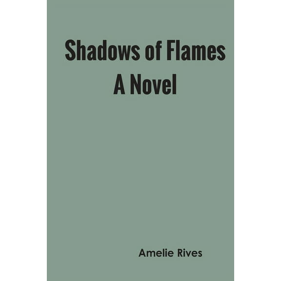Shadows of Flames A Novel, (Paperback)