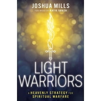 Light Warriors: A Heavenly Strategy for Spiritual Warfare, (Paperback)