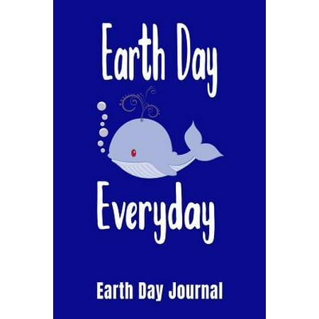 Recycle Every Day Earth Day Everyday Earth Day Journal: Kids Earth Day Notebook Journal - Recycling Planner - Love For Our Planet Diary - Recycle Organizer - Help Our P Paperback ()