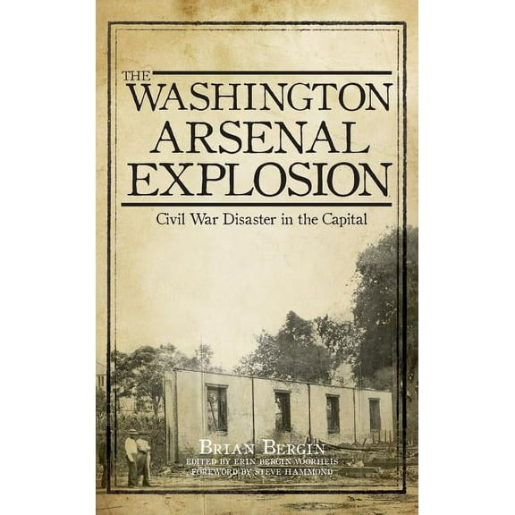 The Washington Arsenal Explosion (Hardcover)