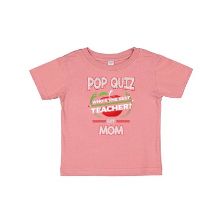 

Inktastic Pop Quiz Mom Best Teacher Gift Baby Boy or Baby Girl T-Shirt