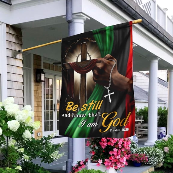 Garden Flag Be Still And Know That I Am God Juneteenth, Religious Freedom, 12x18 POLE NOT INCLUDED