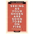 thumbnail image 2 of Pre-Owned Seeing as Your Shoes Are Soon to Be on Fire: Essays (Paperback) 1593766491 9781593766498, 2 of 2