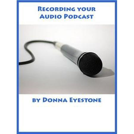 Recording your Audio Podcast (Part 2) - eBook