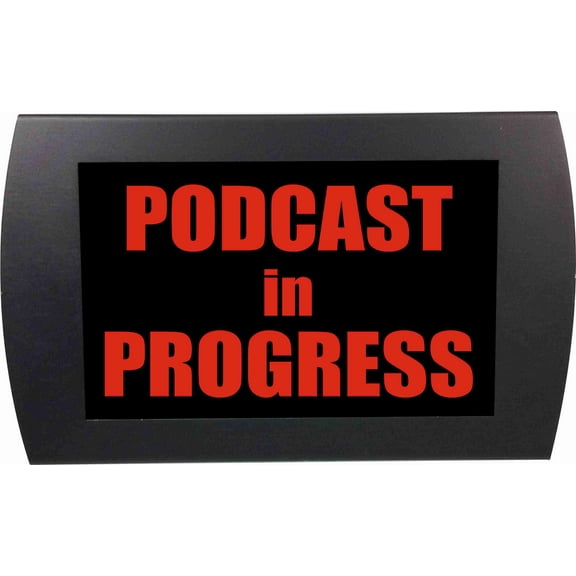AMERICAN RECORDER - "PODCAST IN PROGRESS" LED Lighted Sign