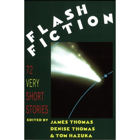 Flash Fiction : 72 Very Short Stories