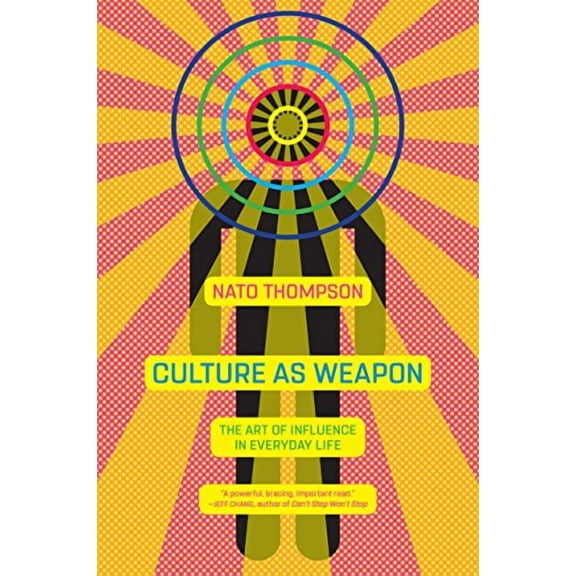 Culture as Weapon : The Art of Influence in Everyday Life (Paperback)