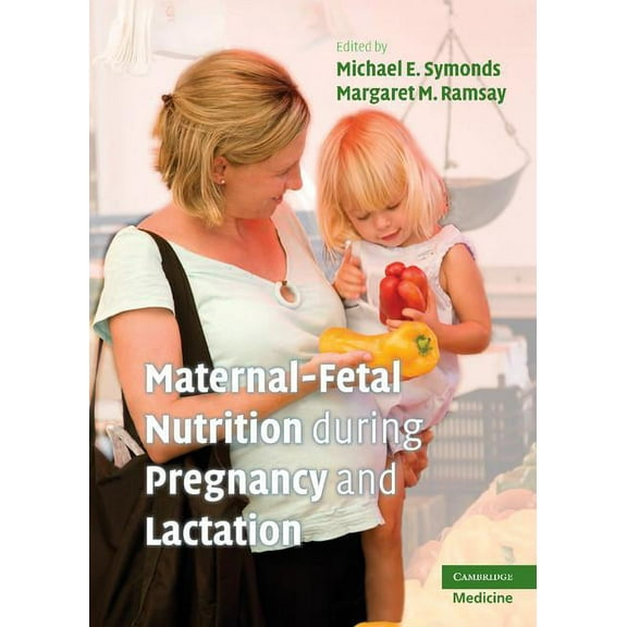 Maternal-Fetal Nutrition During Pregnancy and Lactation, (Hardcover)