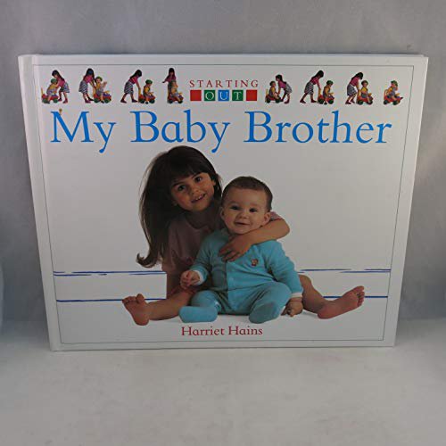 Pre-Owned My Baby Brother (Starting Out) (Hardcover) 1879431769 9781879431768