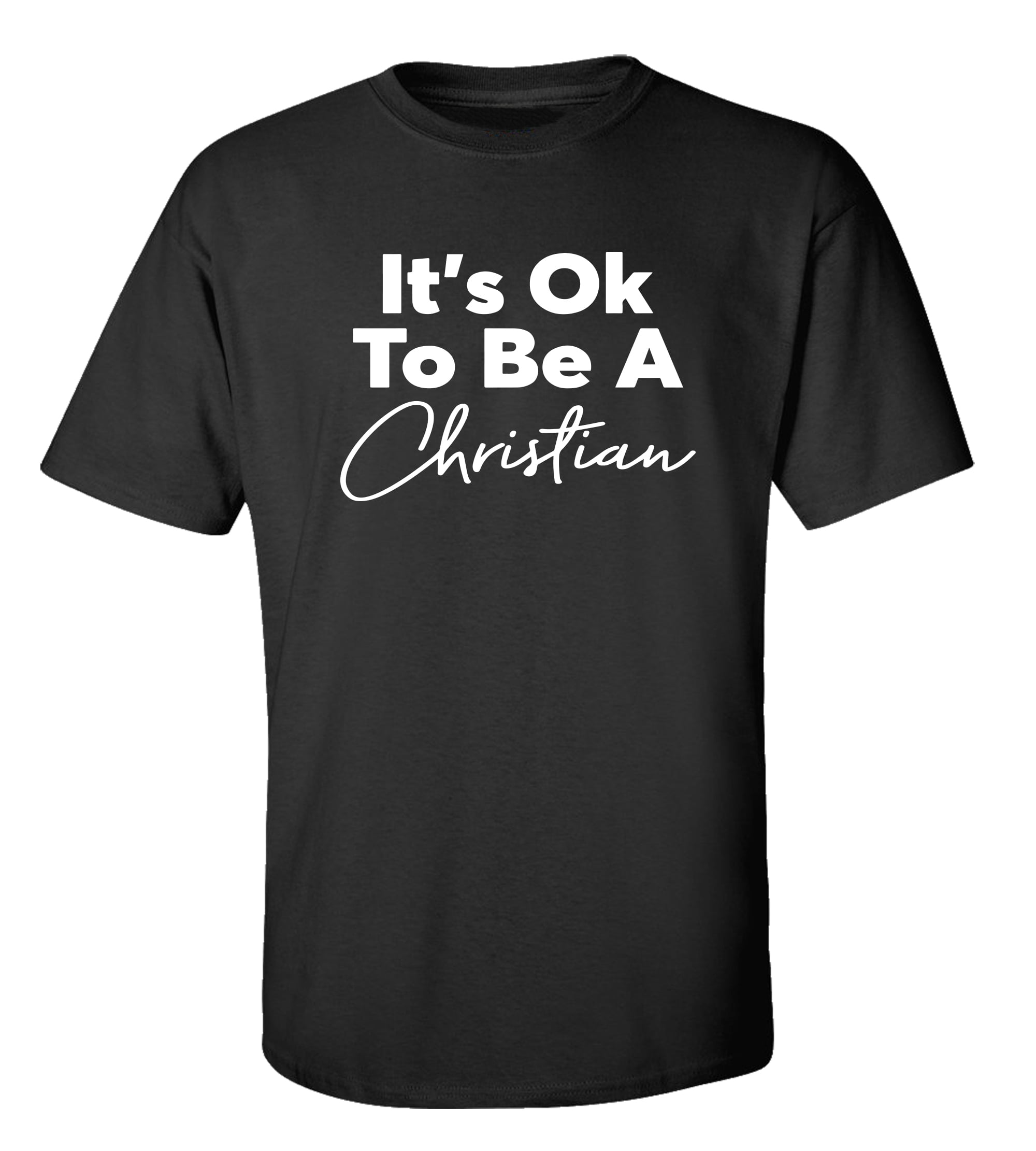 Christian It's Ok to Be A Christian Adult Unisex Short Sleeve Tee Shirt Black - Picture 7 of 30