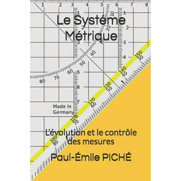Le Systéme Métrique: L'évolution et le contrôle des mesures (Paperback)