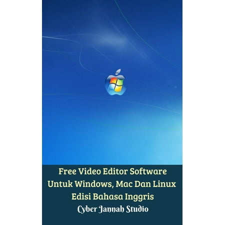 Free Video Editor Software Untuk Windows, Mac Dan Linux Edisi Bahasa Inggris - (Best Way To Get Windows On Mac)