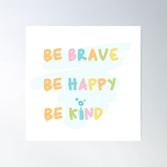 Colorful Fun Quote, Be Brave, Be Happy, Be Kind, Rainbow Color Poster Wall Art, Modern Wall Decor For Living Room Bedroom, 24x24 UNFRAMED
