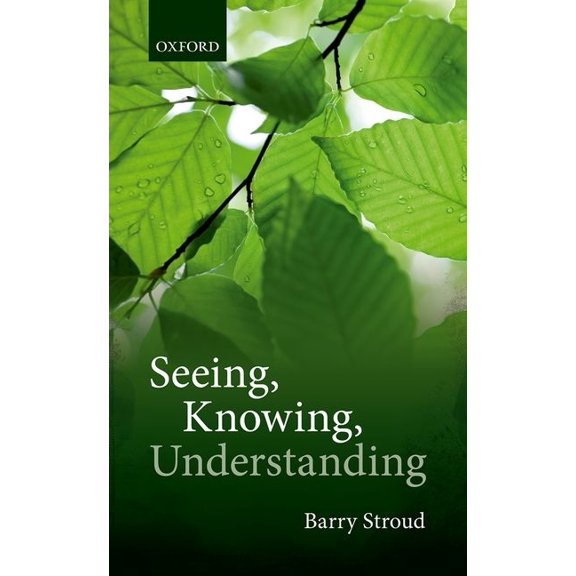 Seeing, Knowing, Understanding: Philosophical Essays, (Hardcover)