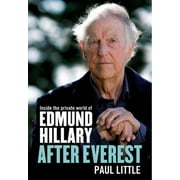 After Everest: Inside the Private World of Edmund Hillary [Paperback - Used]