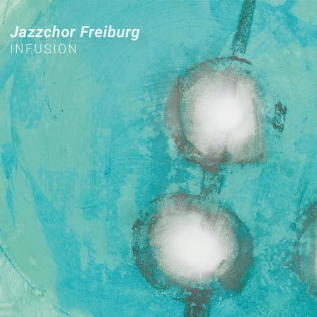 Jazzchor Freiburg - Infusion - Jazz - CD