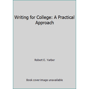Writing for College: A Practical Approach, Used [Paperback]