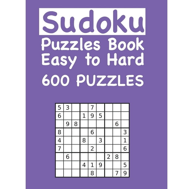 sudoku puzzles book easy to hard 600 puzzles daily sudoku puzzles easy to hard sudoku 3 levels of difficulty paperback walmart com