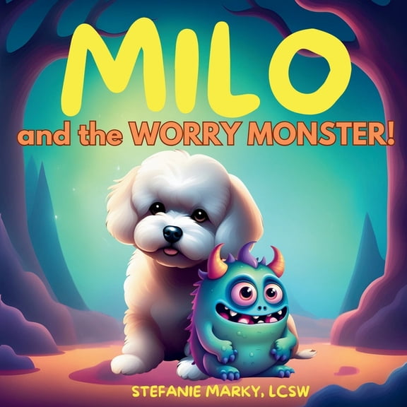 Milo! Milo and the WORRY MONSTER, Book 3, (Paperback)