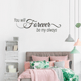 thumbnail image 2 of You Will Forever Be My Always with Cursive Black and White Artwork Design for Living Room Vinyl Wall Decal - Cheesy Quotes and Sayings About Love For Couple with Bold Art Design for Bedroom Wall Decor, 2 of 5