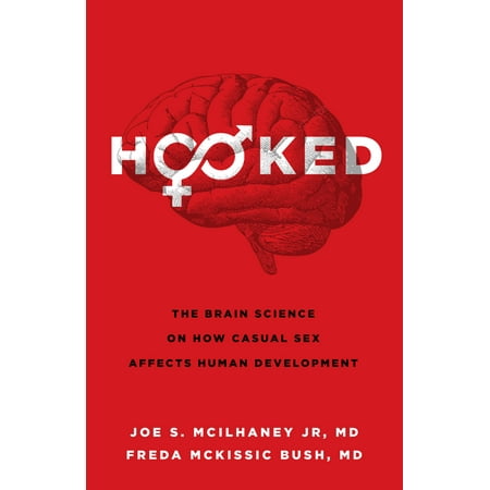 Hooked : The Brain Science on How Casual Sex Affects Human (Best Mobile For Baby Brain Development)