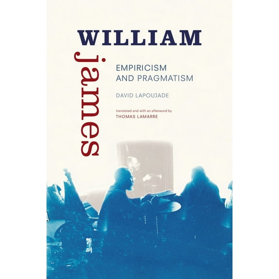 Thought in the ACT William James: Empiricism and Pragmatism, (Paperback)