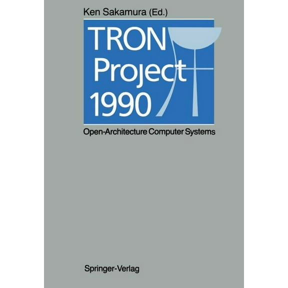 Tron Project 1990: Open-Architecture Computer Systems, (Paperback)