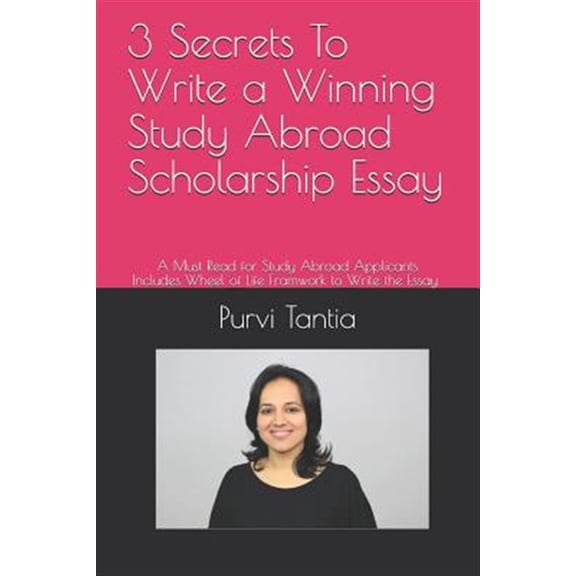 Pre-Owned 3 Secrets to Write a Winning Study Abroad Scholarship Essay: A Must Read for Study Abroad Applicants (Paperback) by Purvi Tantia