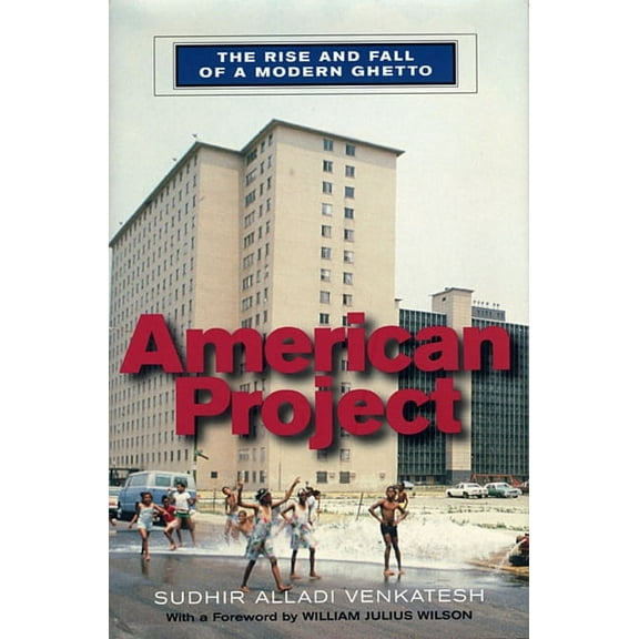 American Project: The Rise and Fall of a Modern Ghetto (Paperback)