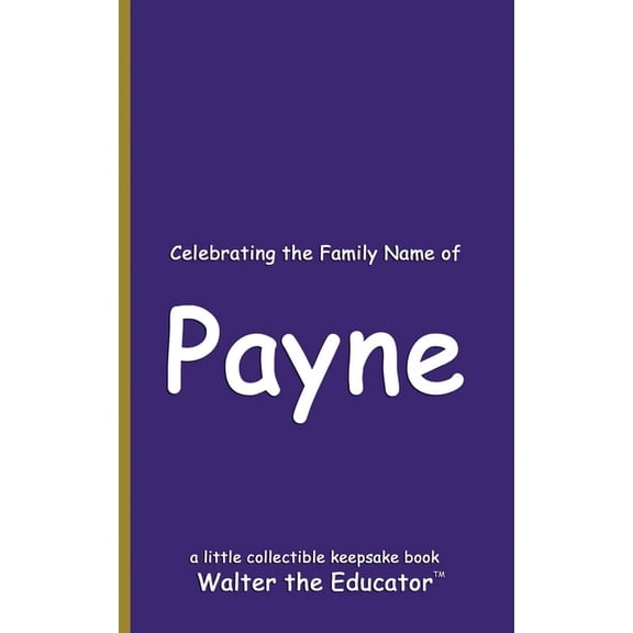 Celebrating Family Names Book Celebrating the Family Name of Payne, (Paperback)