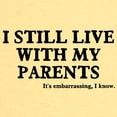 thumbnail image 3 of CafePress - I Still Live With My Parents Toddler T Shirt - Cute Toddler T-Shirt, 100% Cotton, 3 of 4