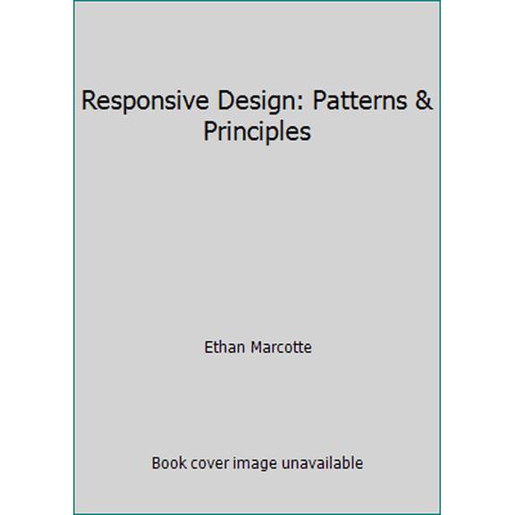 Pre-Owned Responsive Design: Patterns & Principles (Paperback) 1937557332 9781937557331
