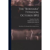 The "bokhara" Typhoon, October 1892 (Paperback)