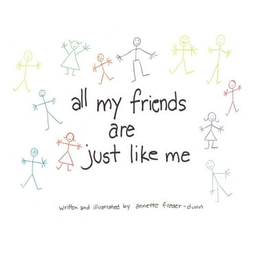 All My Friends Are Just Like Me (Paperback)