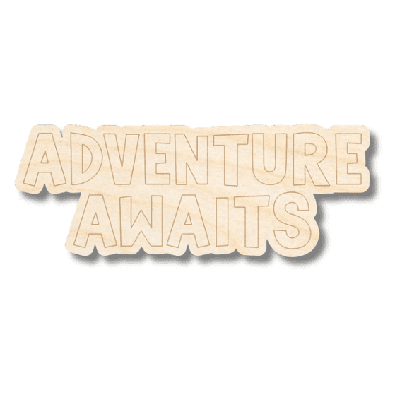 Unfinished Wood Etched Adventure Awaits Shape | Paint By Line Crafts 20" / 1/8"