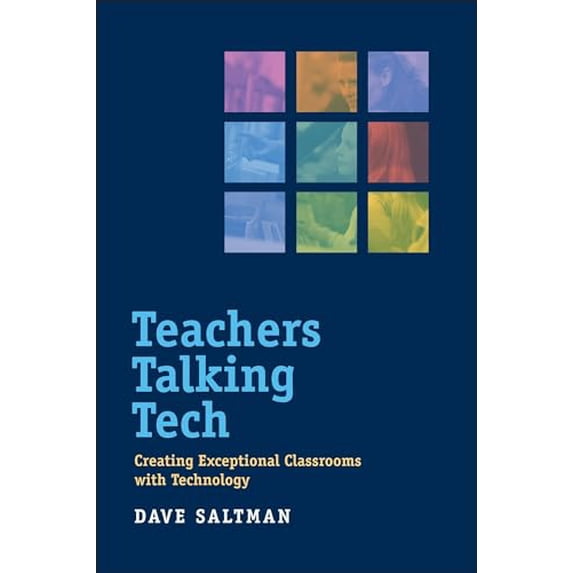 Pre-Owned Teachers Talking Tech: Creating Exceptional Classrooms with Technology (HEL Impact Series), 9781612507460, 1612507468, Paperback,