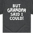 thumbnail image 3 of Instant Message - But Grandpa Said I Could - Toddler And Youth Short Sleeve T-Shirt, 3 of 6